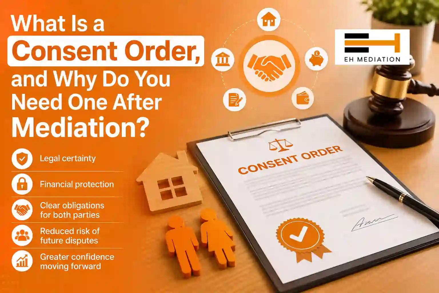 What Is a Consent Order, and Why Do You Need One After Mediation Street?